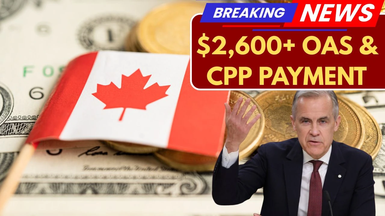 $2,600+ OAS & CPP Payment In August 2025, Check payout Dates